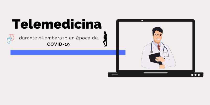 Telemedicina durante el embarazo en época de COVID-19