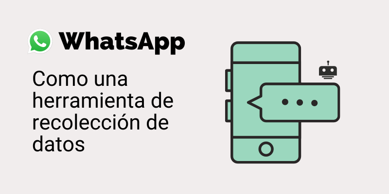 WhatsApp como herramienta de recolección de datos
