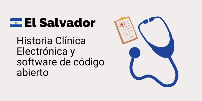 El Salvador: Historia Clínica Electrónica y software de código abierto