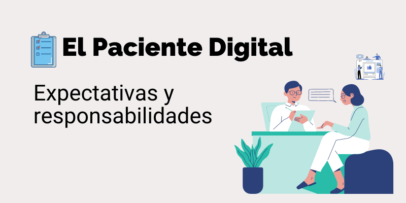 La experiencia del paciente digital: expectativas y responsabilidades