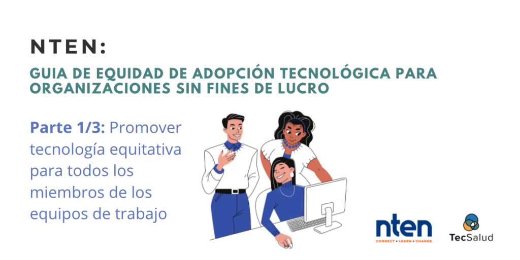 Promover tecnología equitativa para todos los miembros de los equipos de trabajo