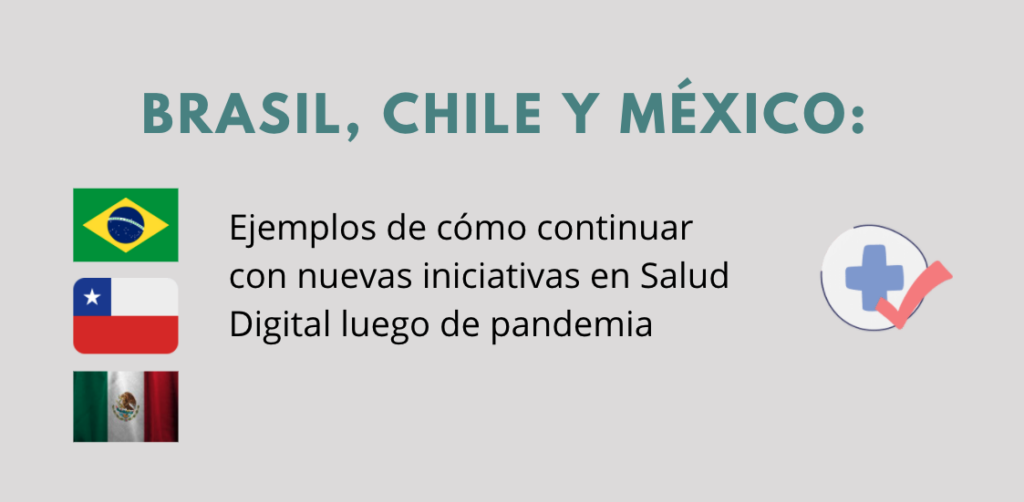 Chile, México y Brasil continúan con nuevas iniciativas en Salud Digital luego de pandemia