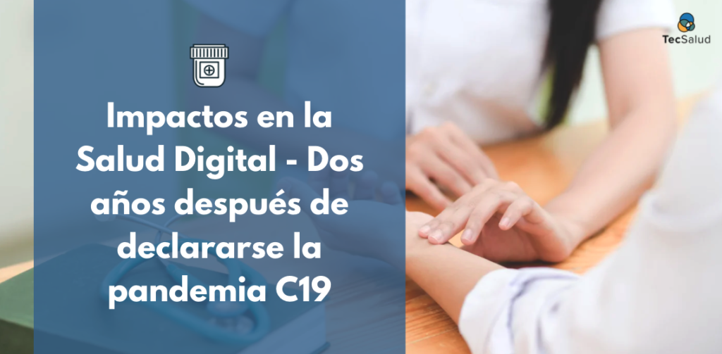 Impactos en la Salud Digital - Dos años después de declararse la pandemia C19